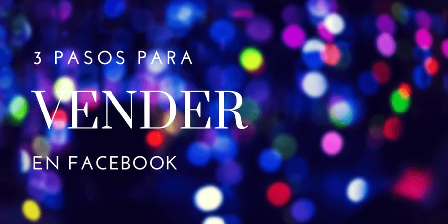 3-pasos-para-vender-facil-en-facebook-1-64871cff5ac39